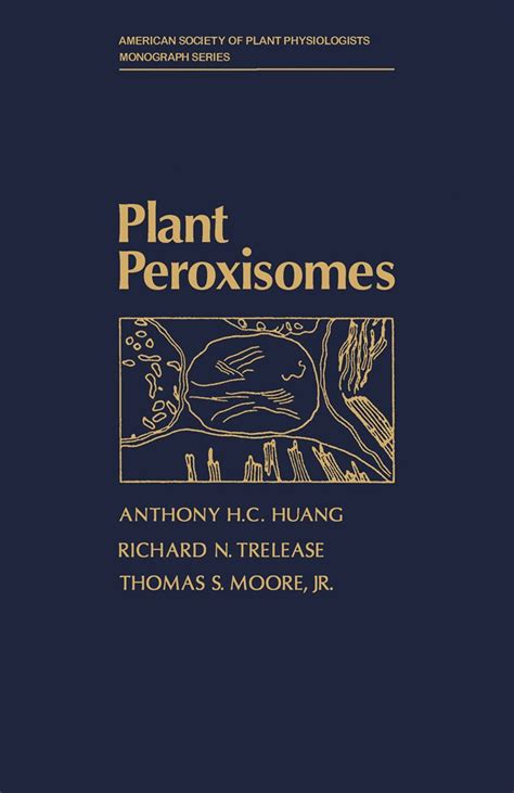 Plant Peroxisomes (American Society of Plant Physiologists monograph ...
