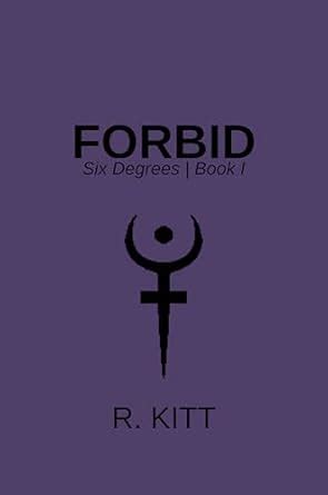 FORBID (SIX DEGREES Book 1) eBook : KITT, R.: Amazon.in: Kindle Store