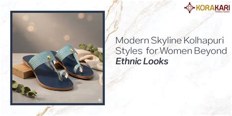 Modern Skyline Kolhapuri Styles for Women Beyond Ethnic Looks ...