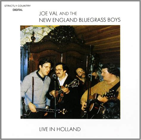 Live in Holland: Joe Val & the New England Bluegrass Boys, Joe Val, Dan ...