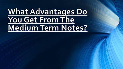 PPT - Advantages That You Get From The Medium Term Notes? PowerPoint ...