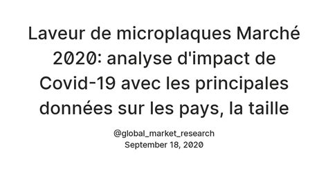 Laveur de microplaques Marché 2020: analyse d'impact de Covid-19 avec ...