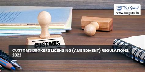Customs Brokers Licensing (Amendment) Regulations, 2022