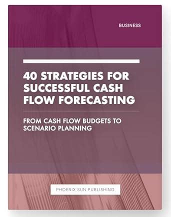 40 Strategies for Successful Cash Flow Forecasting - From Cash Flow ...
