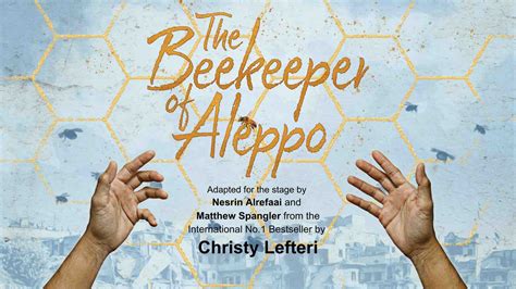 NEWS: National Tour Announced for The Beekeeper of Aleppo – Love London ...