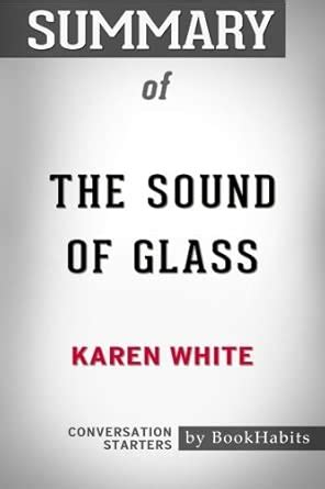 Summary of The Sound of Glass by Karen White | Conversation Starters ...