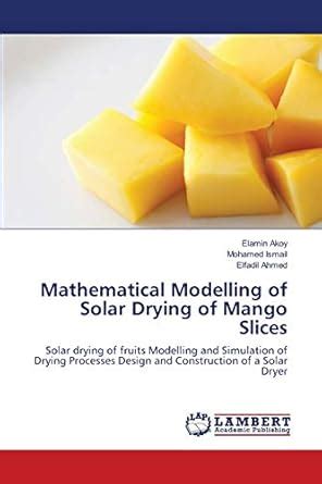Buy Mathematical Modelling of Solar Drying of Mango Slices Book Online ...