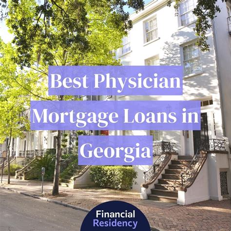 9 Best Physician Mortgage Loans in Georgia: Financial Residency