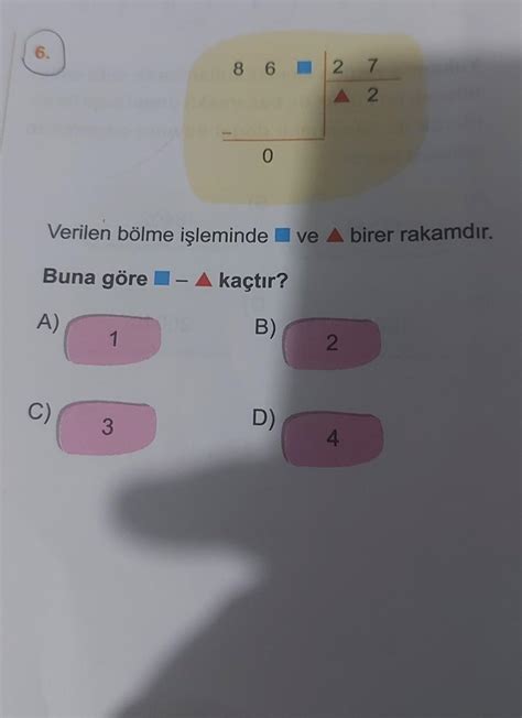 6. C) Verilen bölme işleminde ve A birer rakamdır. Buna göre - A kaçtır ...