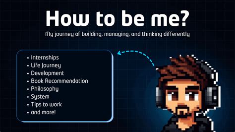 How to be me - Learn, Build, and Crush it