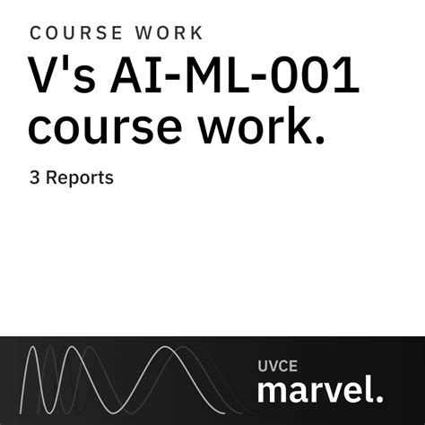 V's AI-ML-001 course work. | UVCE MARVEL
