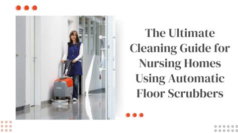 Nursing Home Cleaning with Automatic Floor Scrubbers
