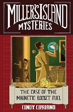 The Case of the Magnetic Rocket Fuel : Cipriano, Cindy: Amazon.in: Books