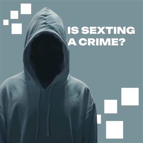 Is Sexting a Crime? Exploring the Legal Implications