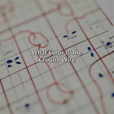 What Color Is Ground Wire at Christopher Laskey blog