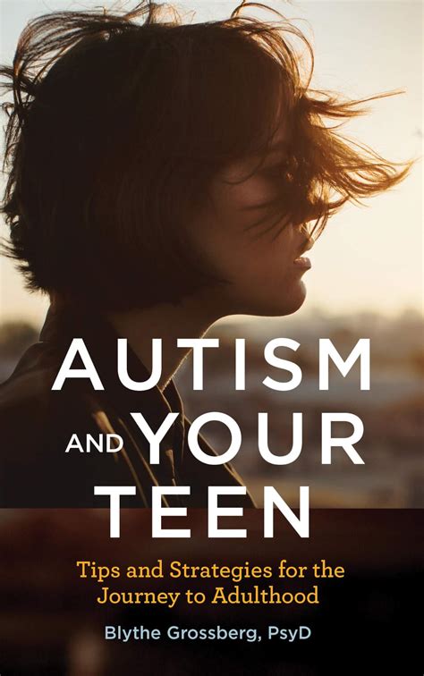 Autism and Your Teen: Tips and Strategies for the Journey to Adulthood ...