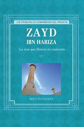 Buy Zayd Ibn Hariza: La rosa que floreció en cautiverio / The Rose That ...