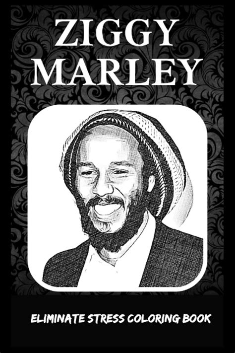 Buy Eliminate Stress Coloring Book: Ziggy Marley Pictures To Color ...