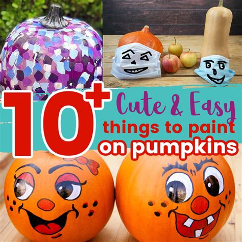 Fun Ideas For Pumpkin Painting