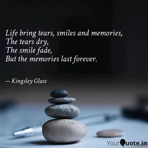 Life bring tears, smiles ... | Quotes & Writings by Kingsley Glass ...