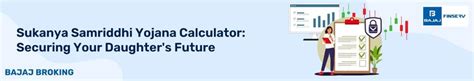 Sukanya Samriddhi Yojana Calculator | Bajaj Broking