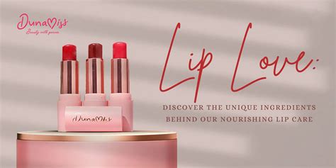 Nourishing Ingredients in Our Lip Care Products: What Makes Them Speci ...