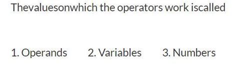 Computer Science Refer To The Image ⇒ The values on which the operators ...