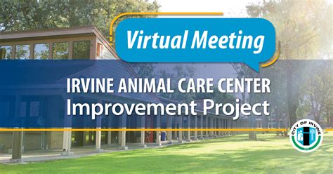 Irvine Animal Care Center Improvement Project Virtual Meeting | City of ...