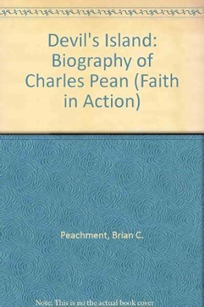 Devil's Island: Biography of Charles Pean (Faith in Action) : Peachment ...