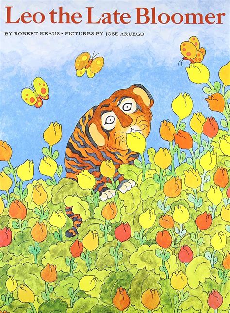 Leo the Late Bloomer: A Heartwarming Illustrated Story About Patience ...
