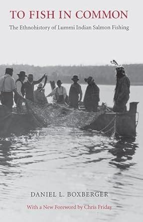 Buy To Fish in Common: The Ethnohistory of Lummi Indian Salmon Fishing ...