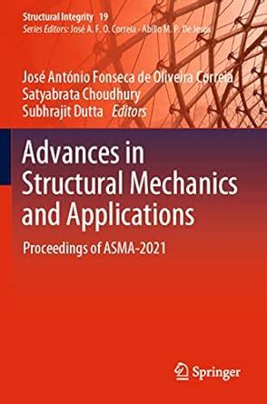 Advances in Structural Mechanics and Applications: Proceedings of ASMA ...