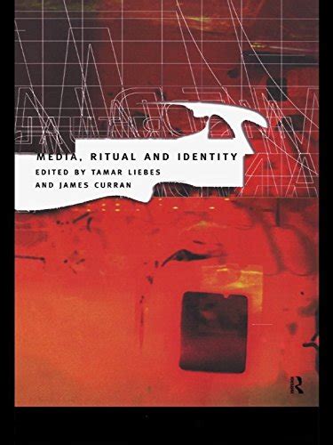Media, Ritual and Identity (Communication and Society) eBook : Curran ...