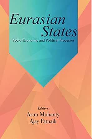 Eurasian States: Socio-Economic and Political Processes eBook : Mohanty ...