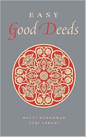 Easy Good Deeds [New Revised Edition] eBook : Usmani, Mufti Taqi, ibn ...