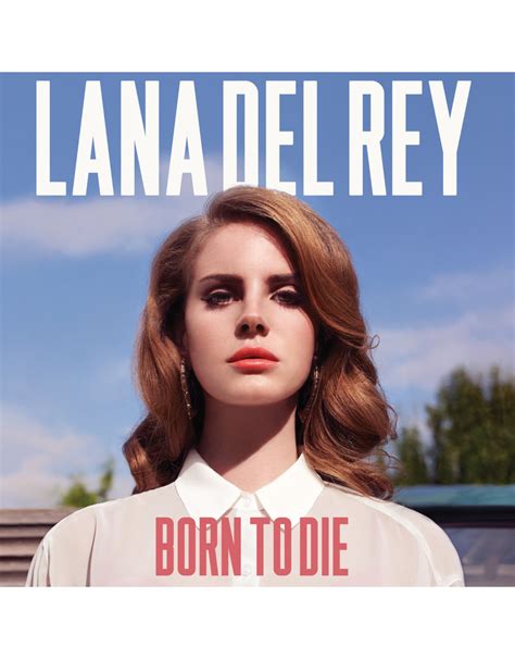 Lana Del Rey Born To Die Gripsweat LANA DEL REY Born To Die 2013
