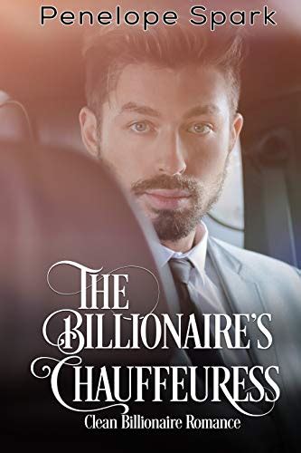 The Billionaire's Chauffeuress: Clean Billionaire Romance eBook : Spark ...