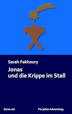 Jonas und die Krippe im Stall: Adventskalendergeschichte (German ...