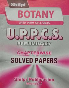 Botany With New Syllabus U.P.P.C.S. Preliminary Chapter Wise Solved ...