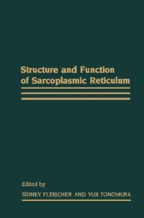 Structure and Function of Sarcoplasmic Reticulum eBook : Fleischer ...