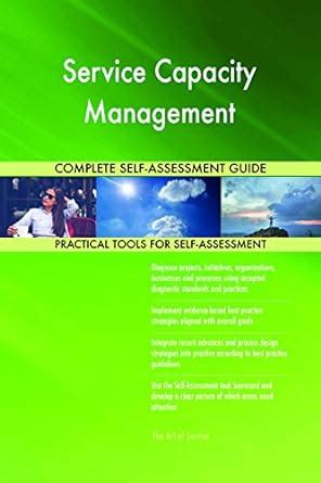 Service Capacity Management Complete Self-Assessment Guide eBook ...