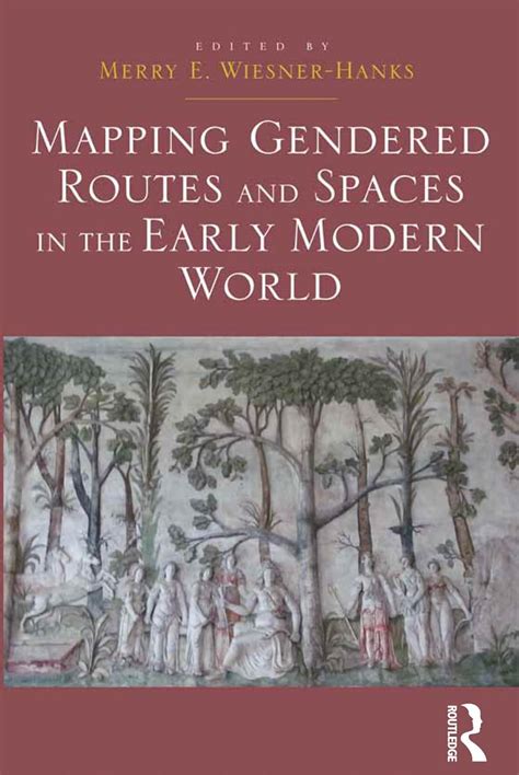 Mapping Gendered Routes and Spaces in the Early Modern World eBook ...