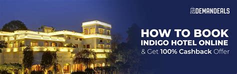 How to Book Indigo Hotel Online and Get 100% Cashback Offer | Demandeals