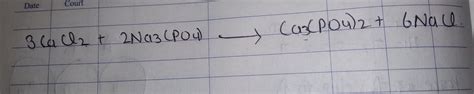 Balance this equation: CaCL2+Na3Po4------->Ca3(Po4)2+NaCL - Brainly.in