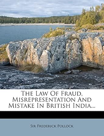 Buy The Law of Fraud, Misrepresentation and Mistake in British India ...