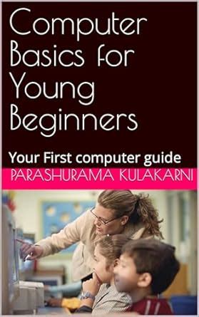 Computer Basics for Young Beginners: Your First computer guide eBook ...