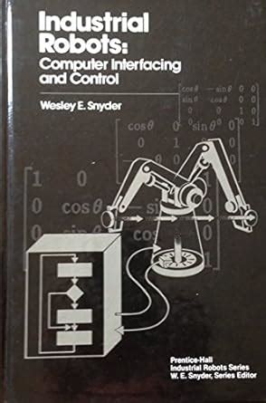 Buy Industrial Robots: Computer Interfacing and Control (Prentice-Hall ...