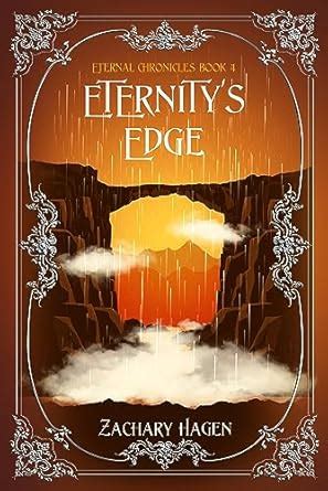 Eternity's Edge (Eternal Chronicles Book 4) eBook : Hagen, Zachary ...