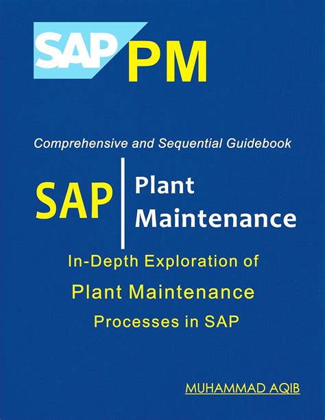 Mastering SAP Plant Maintenance: A Comprehensive and Step by Step Guide ...