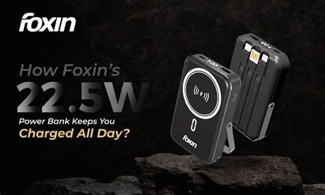 How Foxin’s 22.5W Power Bank Keeps You Charged All Day?